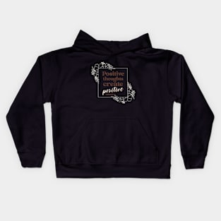 Positive Thoughts Create Positive Outcomes Inspirational Kids Hoodie